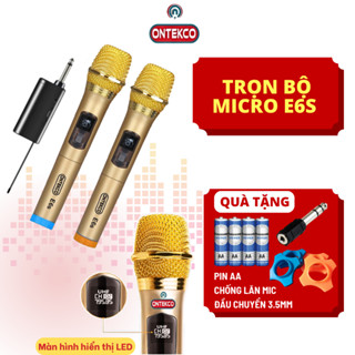 [Mã ELHACE giảm 4% đơn 300K] [MÍC ĐÔI] Bộ micro không dây cao cấp ONTEKCO E6/E6s đẳng cấp míc hát karaoke