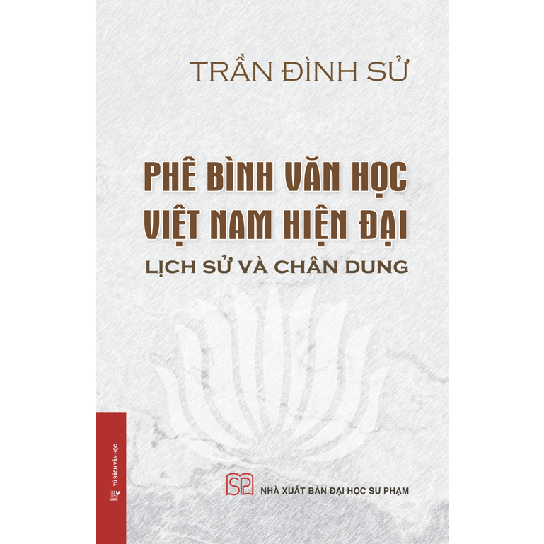 Sách-Phê bình văn học Việt Nam hiện đại - Lịch sử và chân dung (bìa mềm)