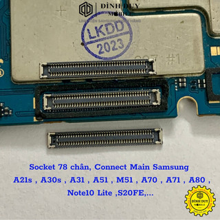 Socket 78 chân, Connect Main Samsung A21s , A30s , A31 , A51, M51, A70, A71, Note10 Lite , S20FE,...