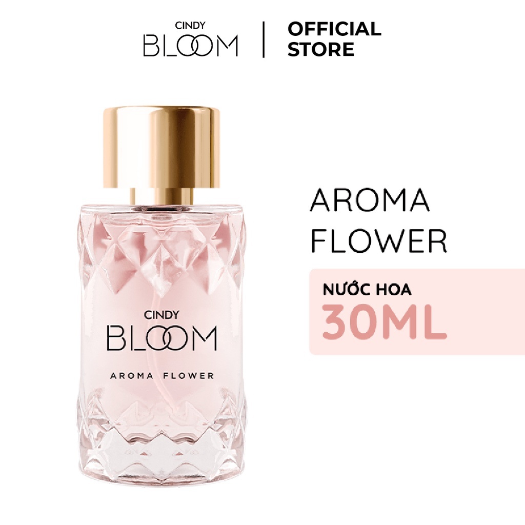 Nước hoa nữ Cindy Bloom Aroma Flower nữ tính ngọt ngào 30ml