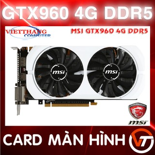 Cạc màn hình - vga msi gtx960 4gd5t ocv2 4g ddr5 bản 2 fan