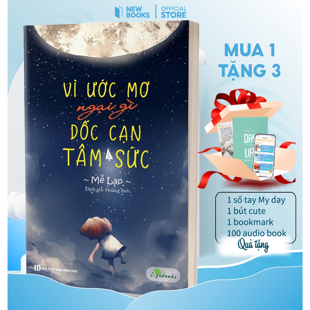 Sách Vì Ước Mơ Ngại Gì Dốc Cạn Tâm Sức Phát triển bản thân Tác Giả Mễ Lạp Newbooks