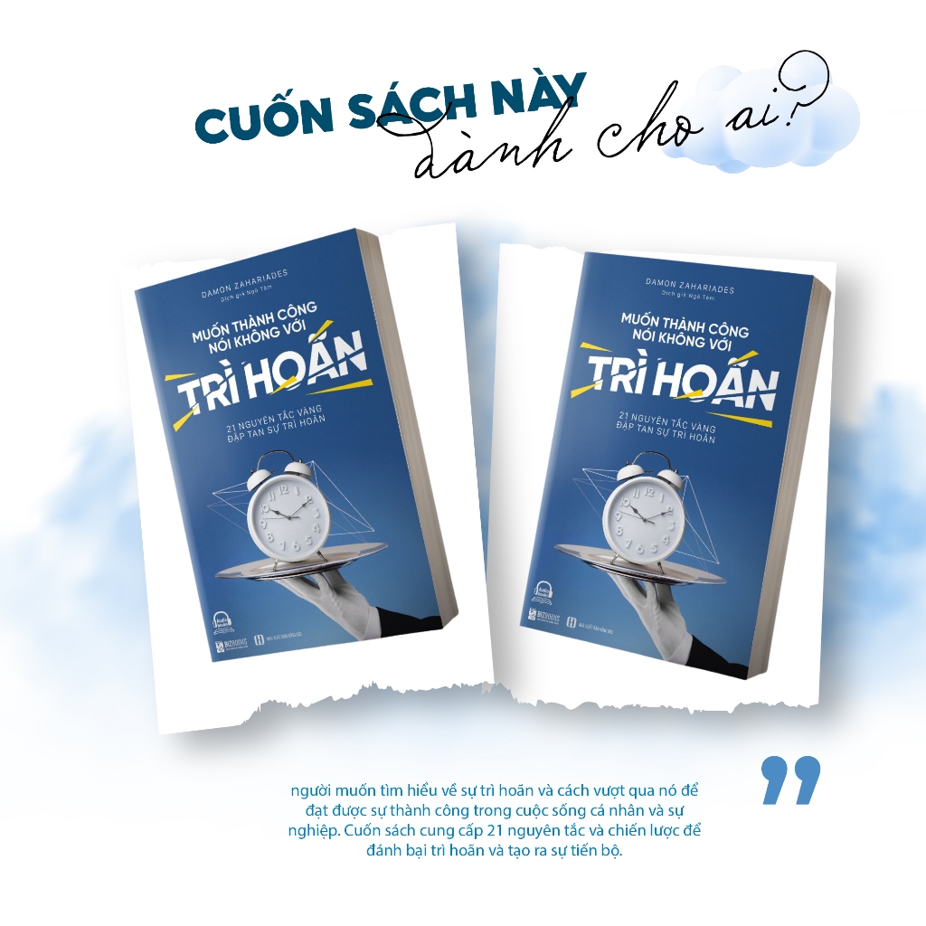 Sách Muốn Thành Công, Nói Không Với Trì Hoãn: 21 Nguyên Tắc Vàng Đập Tan Sự Trì Hoãn Phát triển bản thân Newbooks