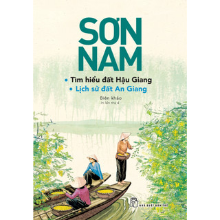 Sách - sơn nam. tìm hiểu đất hậu giang & lịch sử đất an giang