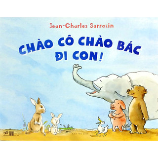 Sách - Chào cô chào bác đi con!