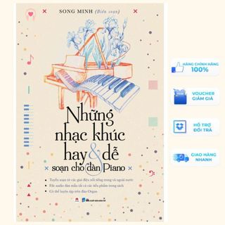 Sách - Những Nhạc Khúc Hay Và Dễ Soạn Cho Đàn Piano (HH)