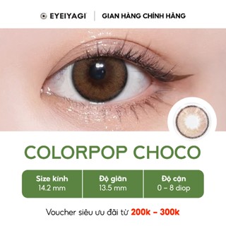 LENS KHÔNG CẦN NGÂM EYEIYAGI COLOUR POP CHOCO Tone Choco nhẹ nhàng PREMIUM