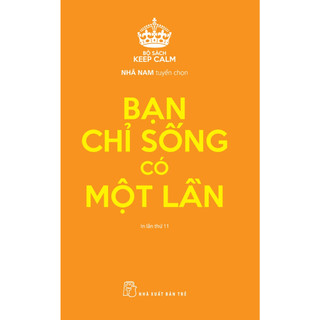 Sách - Keep Calm - Bạn chỉ sống có một lần
