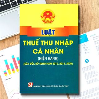 Sách - Luật Thuế Thu Nhập Cá Nhân (Hiện Hành) (Sửa Đổi, Bổ Sung Năm 2012, 2014, 2020)
