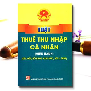 Sách - Luật Thuế Thu Nhập Cá Nhân (Hiện Hành) (Sửa Đổi, Bổ Sung Năm 2012, 2014, 2020)