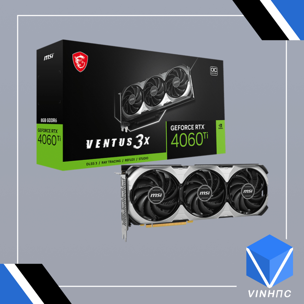 Card màn hình MSI RTX 4060Ti VENTUS 3X OC 8G