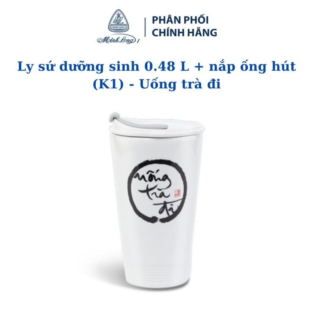 Ly sứ dưỡng sinh 0.48 L + nắp ống hút (K1) - Uống trà đi - Gốm sứ cao cấp Minh Long I