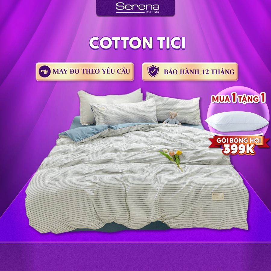 Bộ Drap Giường 5 Món Cotton Tici SERENA Chính Hãng Set Vỏ Chăn Ga Grap Gối Nệm Đệm Trần Bông Trải Phủ Giường Cao Cấp