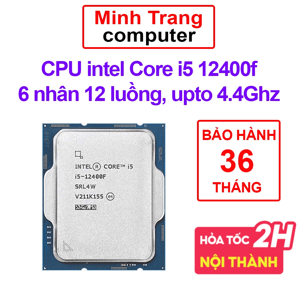CPU Intel core i5 12400f Tray (Upto 4.4Ghz, 6 nhân 12 luồng, 18MB Cache, 65W - Socket Intel LGA 1700) - BH 36 Tháng