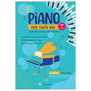 Sách - Piano Cho Thiếu Nhi Tuyển Tập 220 Tiểu Phẩm Nổi Tiếng - Phần 1 - HHB