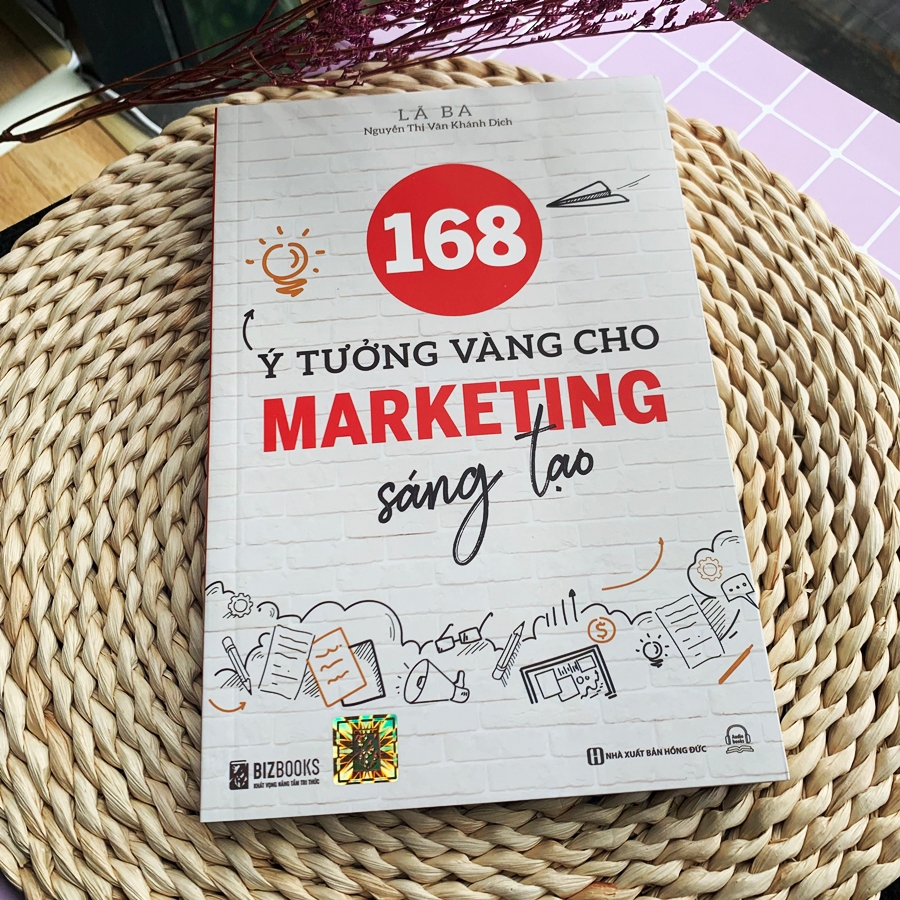 Sách - 168 Ý Tưởng Vàng Cho Marketing Sáng Tạo - Nguyên Tắc Cơ Bản Của Quảng Cáo Marketing Sáng Tạo