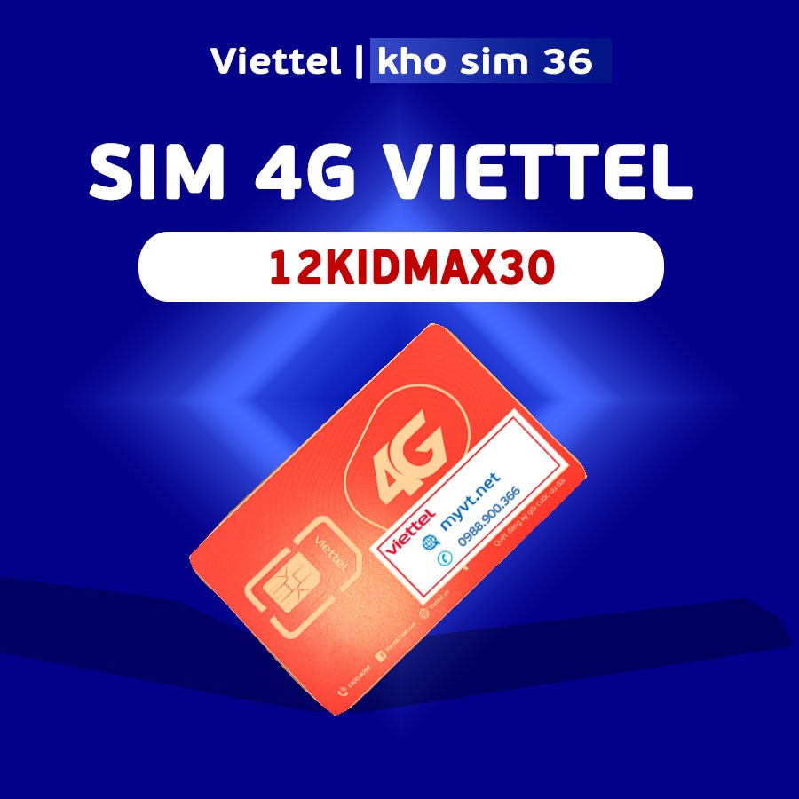 Sim Viettel 12kidmax30: sim lắp định vị ô tô, xe máy, đồng hồ trẻ em siêu rẻ.