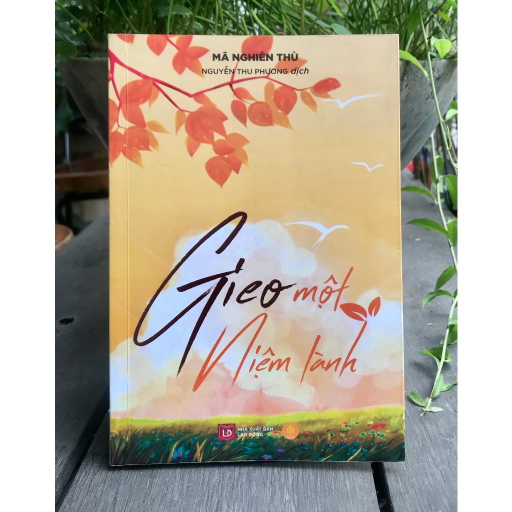Sách Gieo Một Niệm Lành - Một Đóa Hoa Tâm - Mã Nghiêm Thù