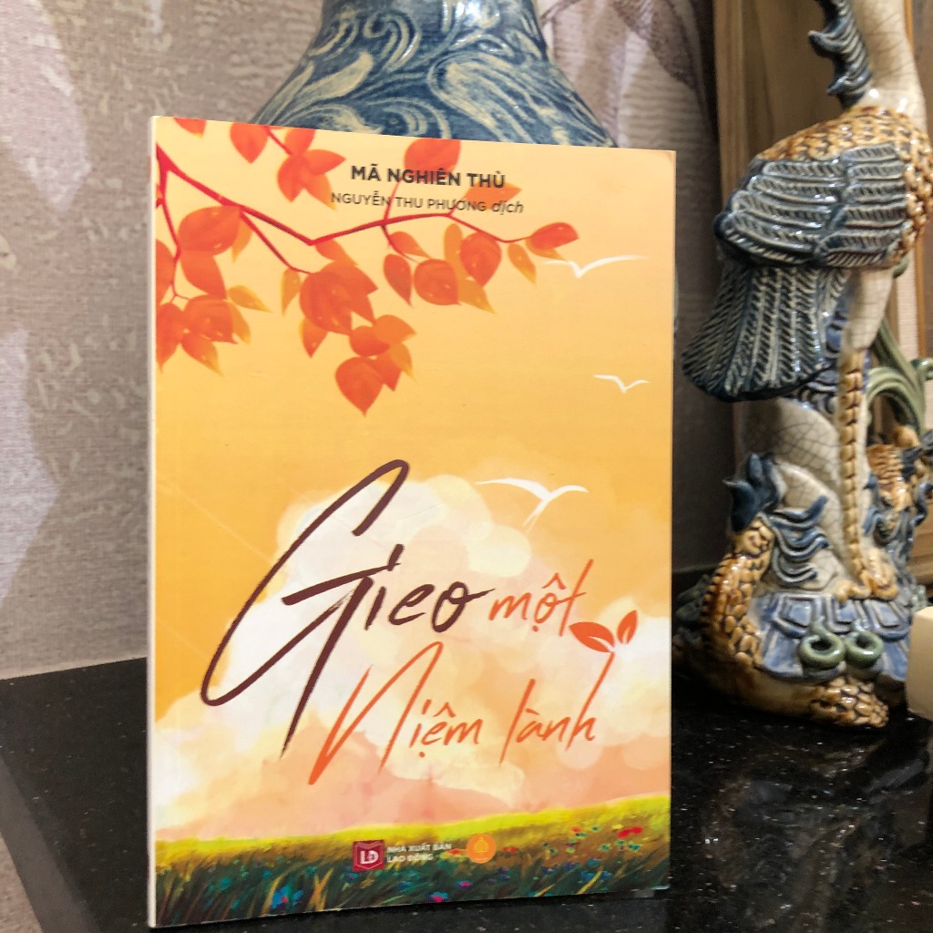 Sách Gieo Một Niệm Lành - Một Đóa Hoa Tâm - Mã Nghiêm Thù