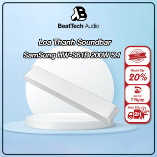 Loa thanh samsung soundbar hw- s61b 5.1 200w 2022 hàng chính hãng bảo hành 12 tháng