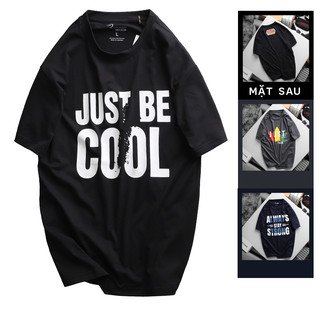 Áo thun nam cổ tròn cotton in chữ just be cool có big size ao.116