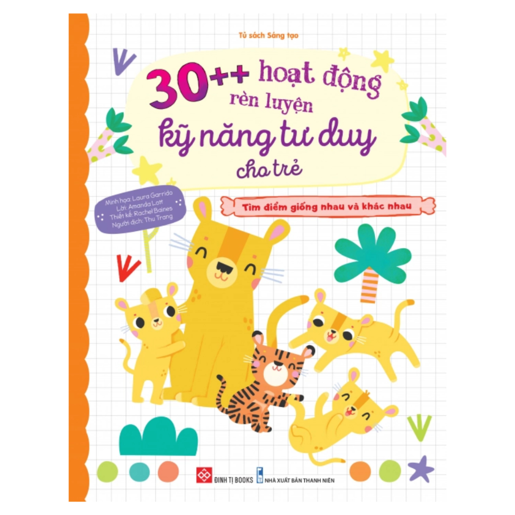 Sách - 30++ Hoạt Động Rèn Luyện Kỹ Năng Tư Duy Cho Trẻ - Tìm Điểm Giống Nhau Và Khác Nhau - DTI