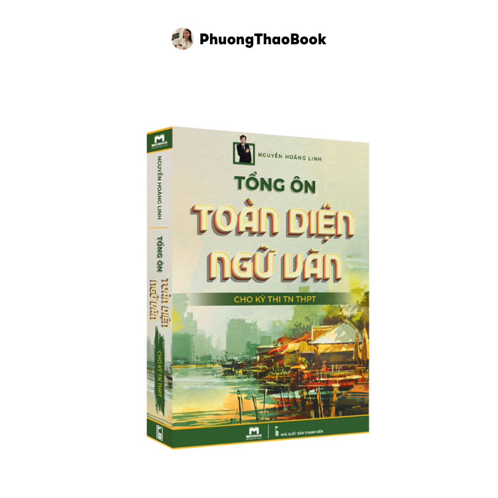 Sách - Tổng Ôn Toàn Diện Ngữ Văn Cho Kỳ Thi THPQTQG 2024 - Thầy Linh Key