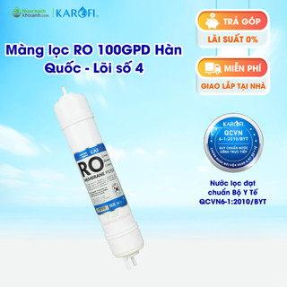 Màng Lọc RO Hàn KAROFI Lọc Sạch 99% Chất Độc Hại Trong Nước