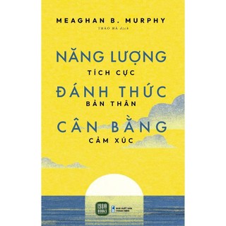 Sách - năng lượng tích cực, đánh thức bản thân, cân bằng cảm xúc - 1980