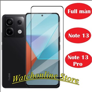 Cường lực full màn xiaomi redmi note 13 , note13 pro note 13r pro note 12r redmi a3 tặng giấy lau màn hình