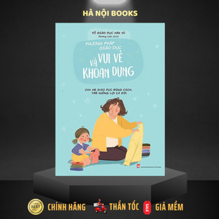 Sách - Phương Pháp Giáo Dục Vui Vẻ Và Khoan Dung - Minh Long