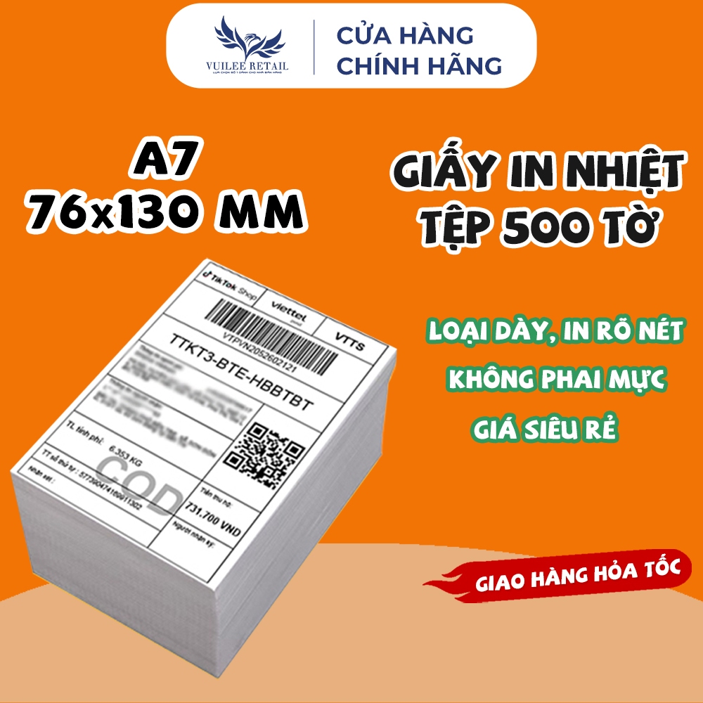 Giấy In Nhiệt A7 76x130mm Tệp 500 Tờ In Đơn Shopee Hàng Loại 1 Cao Cấp Không Phai Mực VUILEE RETAIL.