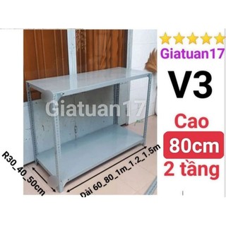 ⭐(RỘNG 30,40,50_ DÀI 60,80,1M,1.2M,1.5M)⭐(V3 X cao 80cm X 2 tầng) Kệ sắt mâm sắt v lỗ V3x3cm sơn tĩnh điện