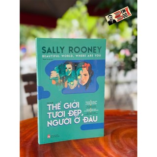 Sách - Thế giới tươi đẹp, người ở đâu - Sally Rooney - Phạm Thu Hà dịch