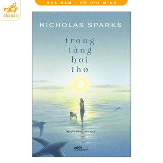 Sách - Trong từng hơi thở (Nicholas Sparks) (Nhã Nam HCM)
