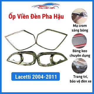 Ốp viền đèn pha hậu mạ crom cho xe daewoo lacetti 2004-2005-2006-2007-2008-2009-2010-2011 liên doanh