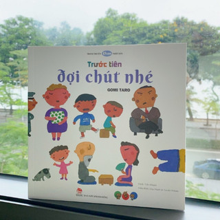 Sách Ehon cho bé từ 3 tuổi - Trước tiên đợi chút nhé