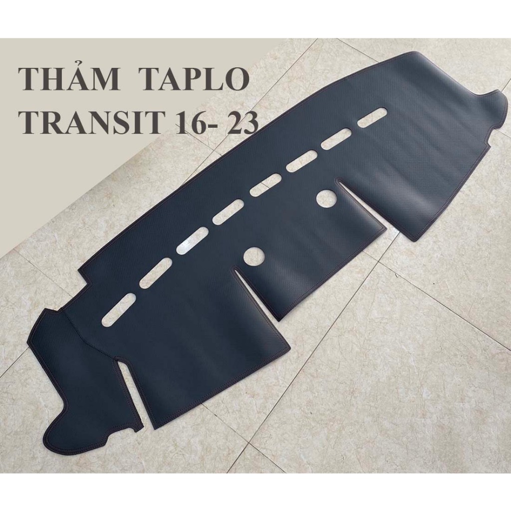 Thảm Taplo Xe Ford Transit 2016 đến 2022 Màu đen, dưới có chống trượt, chuẩn form xe