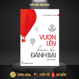 Sách - Vươn Lên Hoặc Bị Đánh Bại -  Lý Thượng Long (Minh Long)