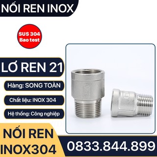 Lơ inox 21 sus 304, nối ren trong ren ngoài inox 304 phi 1/2