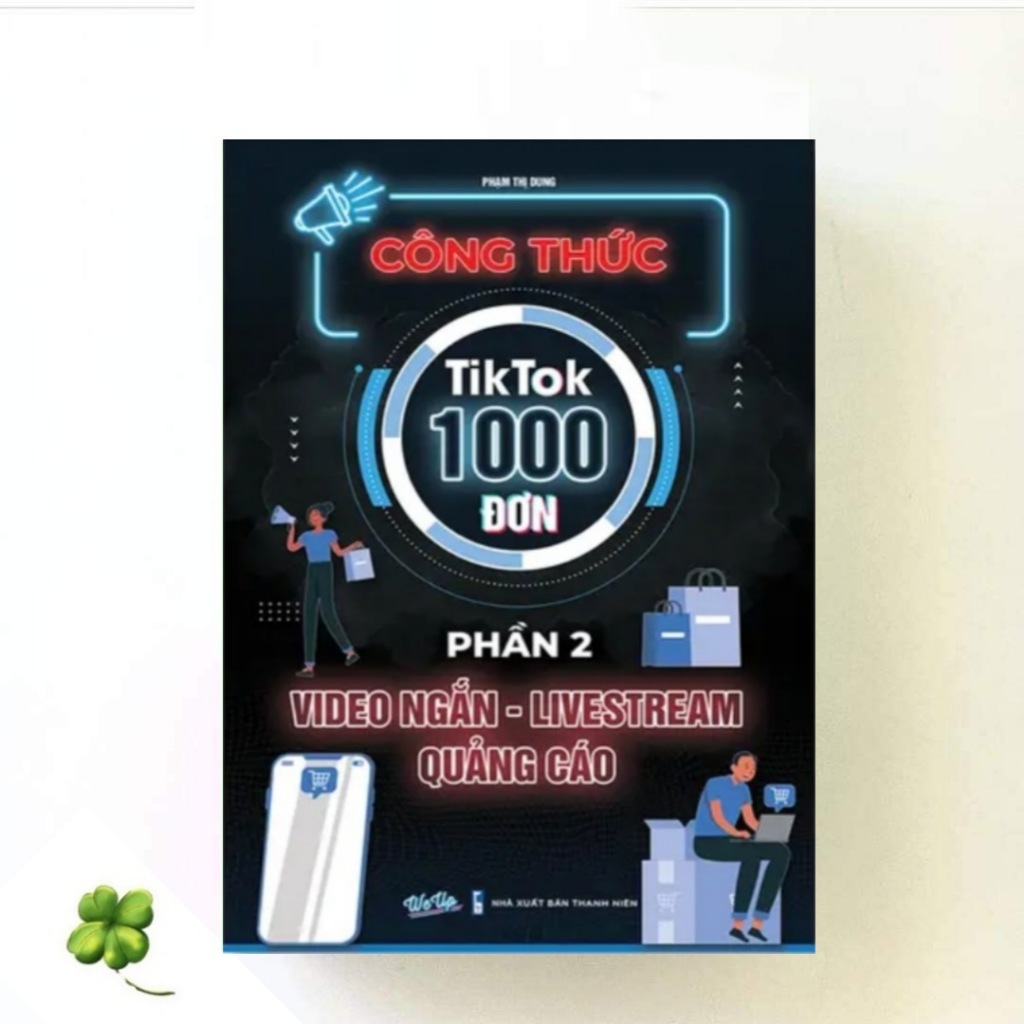 Công Thức Tiktok 1000 Đơn Phần 2 Video Ngắn - Livestream Quảng Cáo