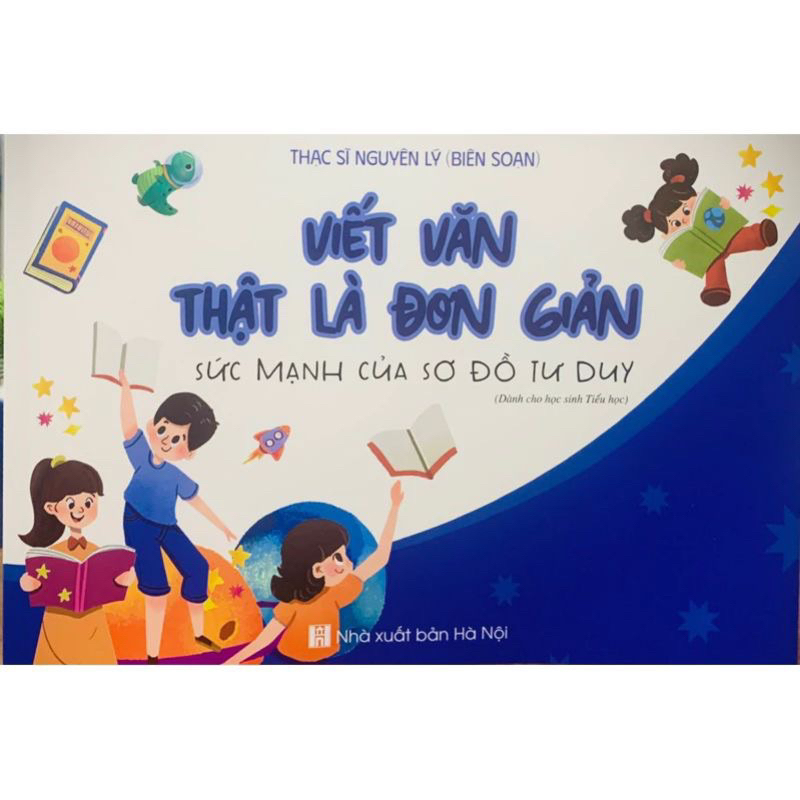 Sách - Viết Văn Thật Là Đơn Giản - Sức Mạnh Của Sơ Đồ Tư Duy ( Dành Cho Học Sinh Tiểu Học)