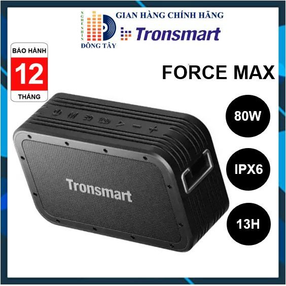 ✪CHÍNH HÃNG✪ Loa Bluetooth Tronsmart Element Force Max, Công Suất 80W, Chống Nước IPX6,Chơi nhạc 13 Giờ