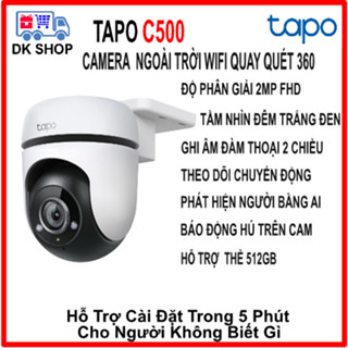 Camera Wifi TP-Link Tapo C510W 3MP 2K UHD | C500 2MP 1080P FHD | C520WS 4MP 2K+ | TC40 2MP - Ngoài Trời - Xoay 360 Độ.