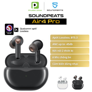 Tai nghe bluetooth 5.3 soundpeats air4 pro | aptx lossless | kết nối 2 thiết bị | adaptive anc |
