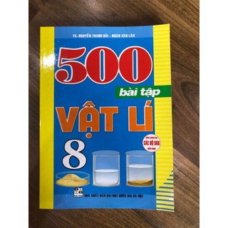 Sách - 500 Bài Tập Vật Lí 8 (Dùng Chung Cho Các Bộ SGK Hiện Hành)