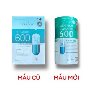 Viên uống Glutathione 600 Dr Lacir - Trắng da tăng nội tiết giảm nám sạm tàn nhang