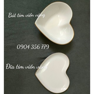Bát/Đĩa tim sứ trắng viền vàng cao cấp
