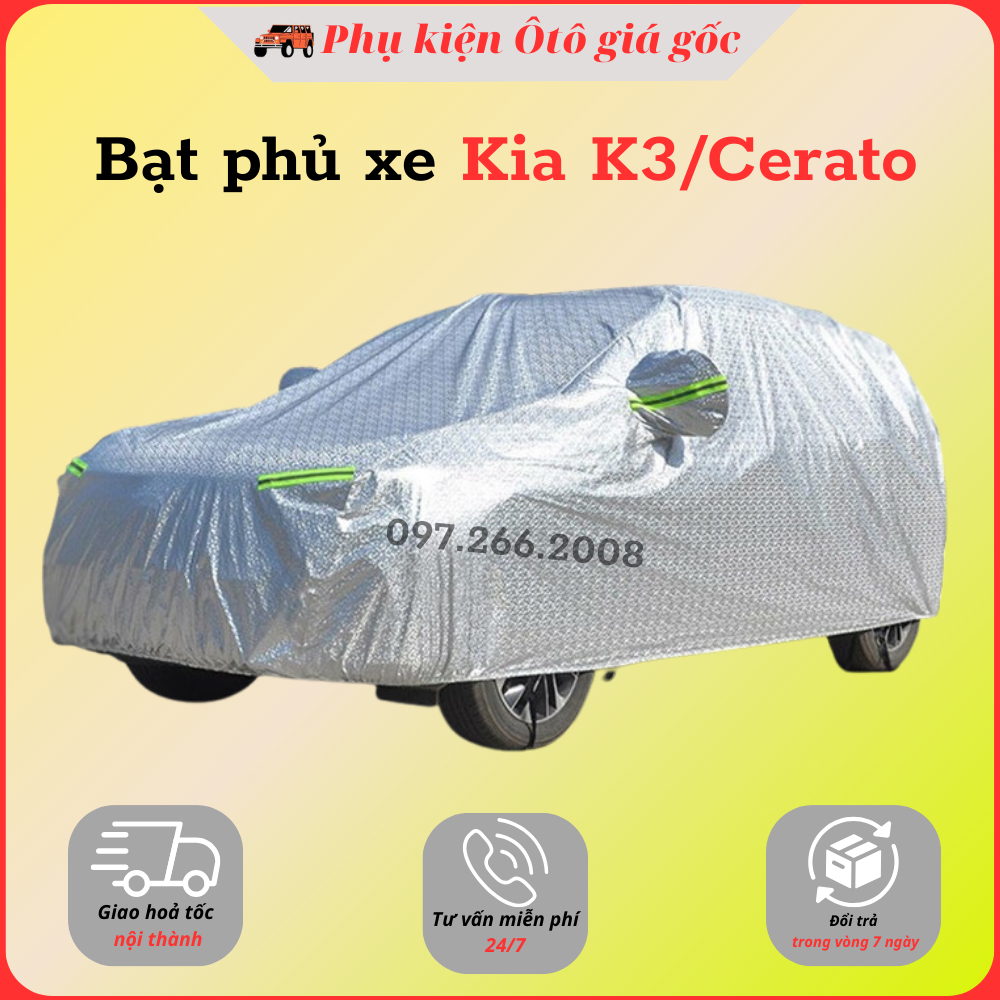Bạt che phủ xe Kia Cerato/K3 cao cấp ( bạt 3 lớp Tráng Nhôm, chống xước, chống nước, chống nắng nóng cực hiệu quả)
