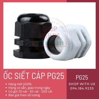 Ốc siết cáp PG25 - Cable grand PG25 - Ốc siết cố định PG25 phi 22 dùng cho dây 10 - 12mm